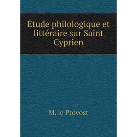 

Книга Étude philologique et littéraire sur Saint Cyprien