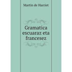 

Книга Gramatica escuaraz eta francesez