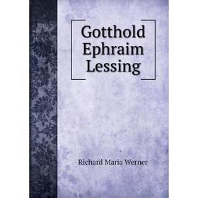 

Книга Gotthold Ephraim Lessing