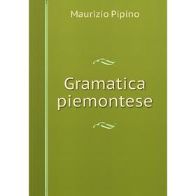 

Книга Gramatica piemontese