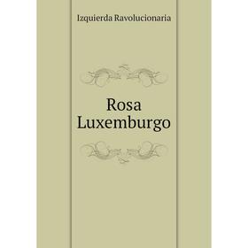 

Книга Rosa Luxemburgo