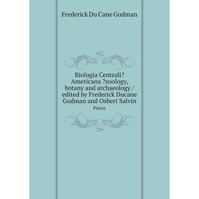 

Книга Biologia CentraliAmericana zoology, botany and archaeology /edited by Frederick Ducane Godman and Osbert Salvin. Pisces