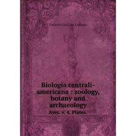 

Книга Biologia centrali-americana: zoology, botany and archaeology Aves. v. 4. Plates.