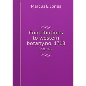 

Книга Contributions to western botany.no. 118. no. 16