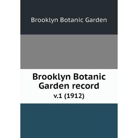 

Книга Brooklyn Botanic Garden record. v.1 (1912)