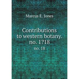 

Книга Contributions to western botany.no. 118. no. 18