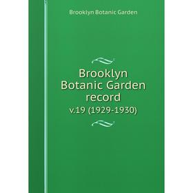 

Книга Brooklyn Botanic Garden record. v.19 (1929-1930)