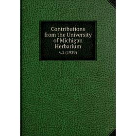 

Книга Contributions from the University of Michigan Herbarium. v.2 (1939)