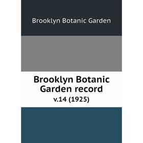 

Книга Brooklyn Botanic Garden record. v.14 (1925)