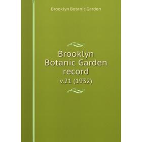 

Книга Brooklyn Botanic Garden record. v.21 (1932)