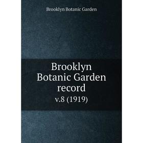 

Книга Brooklyn Botanic Garden record. v.8 (1919)