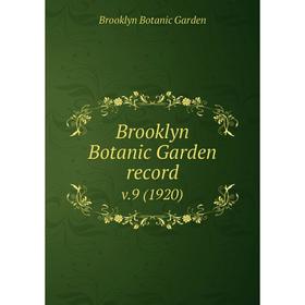 

Книга Brooklyn Botanic Garden record. v.9 (1920)