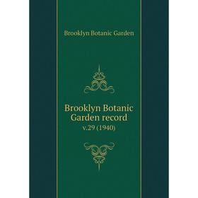 

Книга Brooklyn Botanic Garden record. v.29 (1940)