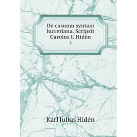 

Книга De casuum syntaxi lucretiana. Scripsit Carolus I. Hidén 2