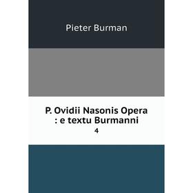

Книга P. Ovidii Nasonis Opera: e textu Burmanni 4