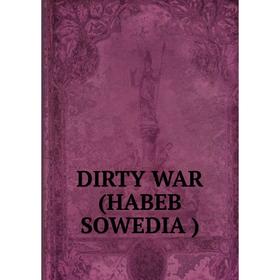 

Книга DIRTY WAR (HABEB SOWEDIA )