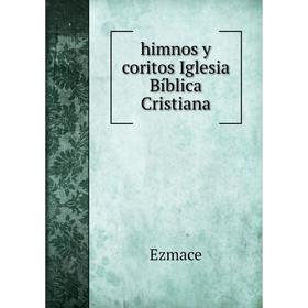 

Книга himnos y coritos Iglesia Bíblica Cristiana