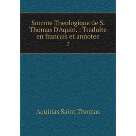 

Книга Somme Theologique de S. Thomas D'Aquin.: Traduite en francais et annotee 2