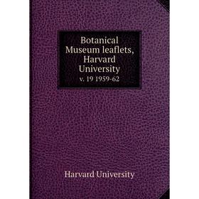 

Книга Botanical Museum leaflets, Harvard University. v. 19 1959-62