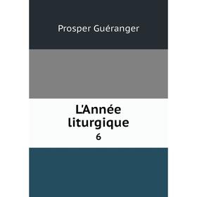 

Книга L'Année liturgique 6