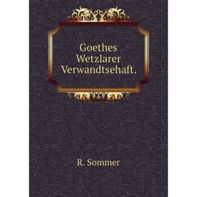 

Книга Goethes Wetzlarer Verwandtsehaft.