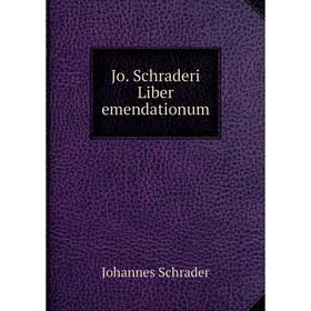 

Книга Jo. Schraderi Liber emendationum