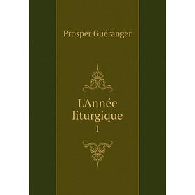 

Книга L'Année liturgique 1