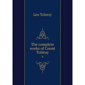 

Книга The complete works of Count Tolstoy 4