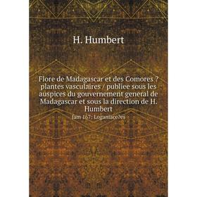 

Книга Flore de Madagascar et des Comores  plantes vasculaires / publiee sous les auspices du gouvernement general de Madagascar et sous la direction