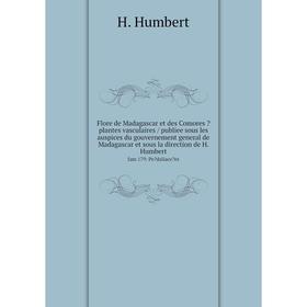 

Книга Flore de Madagascar et des Comores  plantes vasculaires / publiee sous les auspices du gouvernement general de Madagascar et sous la direction