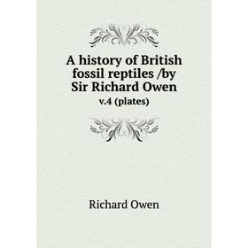 

Книга A history of British fossil reptiles /by Sir Richard Owen. v.4 (plates)