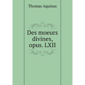 

Книга Des moeurs divines, opus. LXII