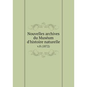 

Книга Nouvelles archives du Muséum d'histoire naturelle v.8 (1872)