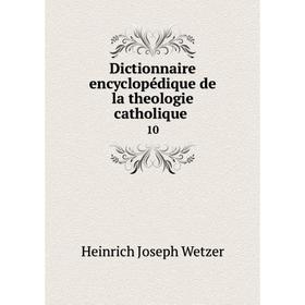 

Книга Dictionnaire encyclopédique de la theologie catholique. 10