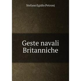 

Книга Geste navali Britanniche