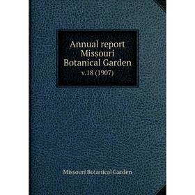 

Книга Annual report Missouri Botanical Garden. v.18 (1907)