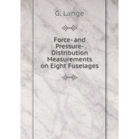 

Книга Force- and Pressure-Distribution Measurements on Eight Fuselages