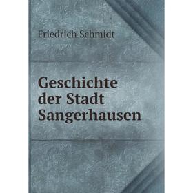 

Книга Geschichte der Stadt Sangerhausen