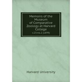 

Книга Memoirs of the Museum of Comparative Zoology at Harvard College. v.23:no.2 (1899)