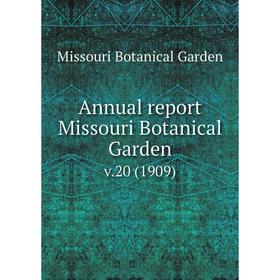 

Книга Annual report Missouri Botanical Garden. v.20 (1909)