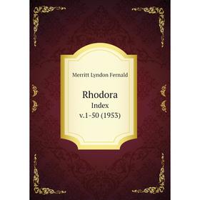 

Книга Rhodora Index v.1-50 (1953)
