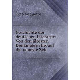 

Книга Geschichte der deutschen Literatur: Von den ältesten Denkmälern bis auf die neueste Zeit