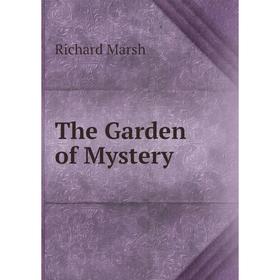 

Книга The Garden of Mystery