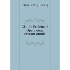 

Книга Claudii Ptolemaei Opera quae exstant omnia 1