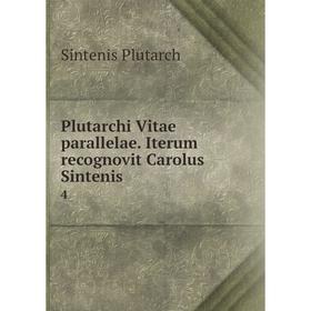 

Книга Plutarchi Vitae parallelae. Iterum recognovit Carolus Sintenis 4