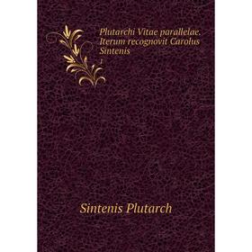

Книга Plutarchi Vitae parallelae. Iterum recognovit Carolus Sintenis 1