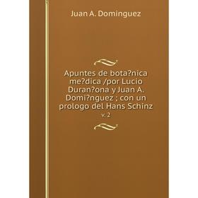 

Книга Apuntes de botanica medica /por Lucio Duranona y Juan A. Dominguez; con un prologo del Hans Schinz. v. 2