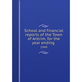 

Книга School and financial reports of the Town of Antrim, for the year ending. 1949