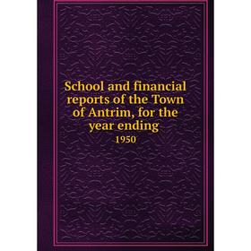 

Книга School and financial reports of the Town of Antrim, for the year ending. 1950