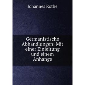

Книга Germanistische Abhandlungen: Mit einer Einleitung und einem Anhange